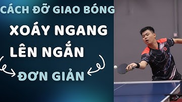 #256 Cách đỡ giao bóng xoáy ngang lên ngắn đơn giản | đỡ giao bóng xoáy không bị bung