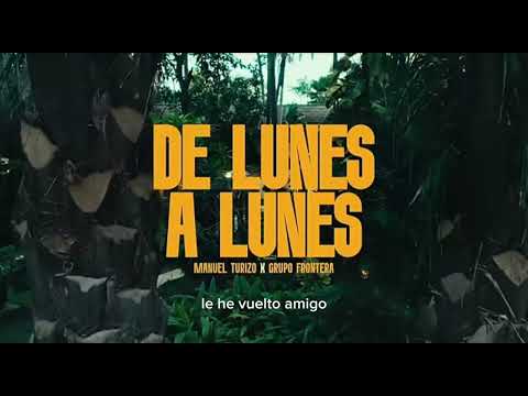 Grupo Frontera, Manuel Turizo - DE LUNES A LUNES (LETRA)