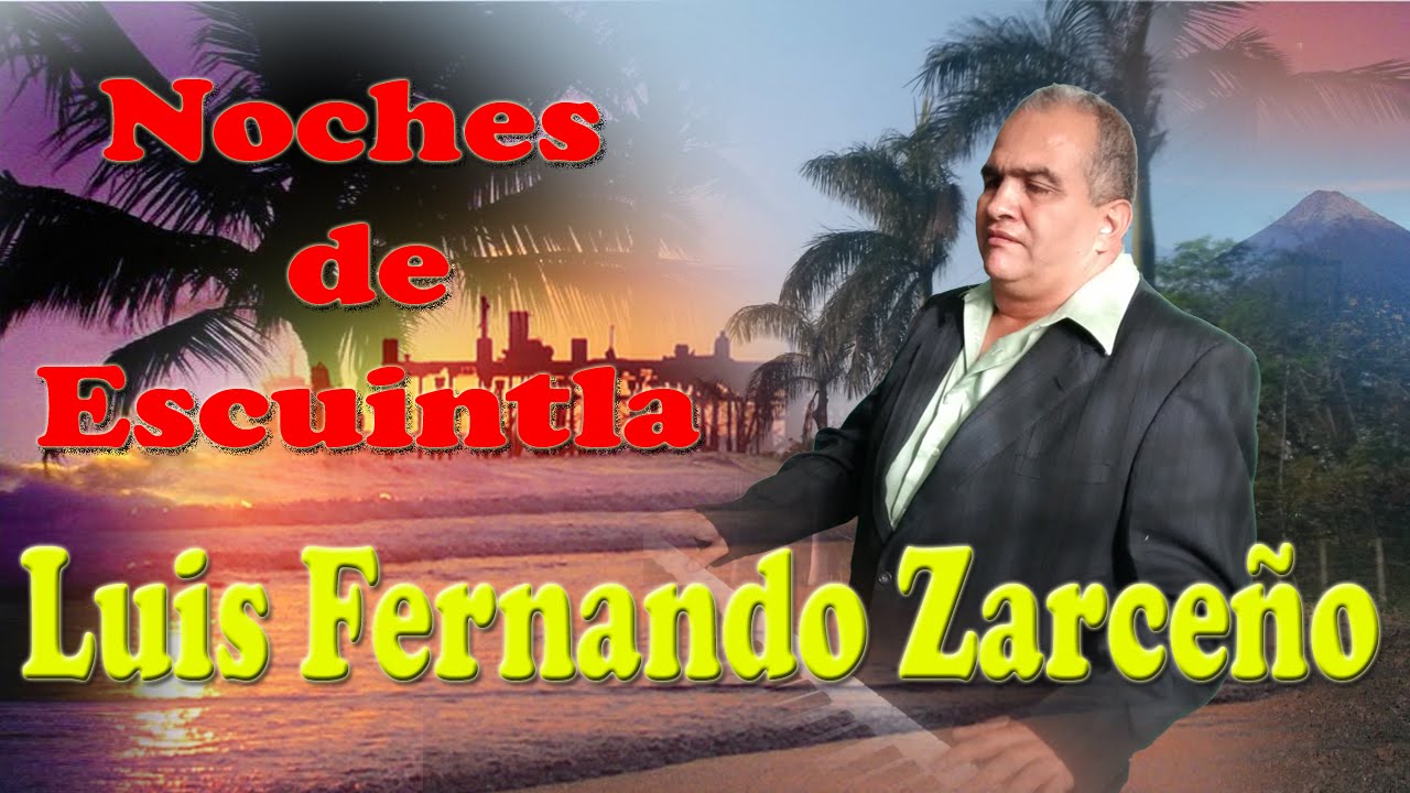 Noches de Escuintla Luis Fernando Zarceño YouTube