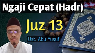 Juz 13 Full, #belajarngaji #murottal #ngajicepat #recitation #quran #hadr