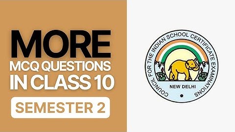 More MCQ Question in Semester 2 Exams | ICSE/ISC Latest News Semester 2 2022 | ICSE Class 10 News