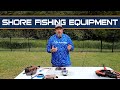 Gear check all the shore fishing equipment essentials you need