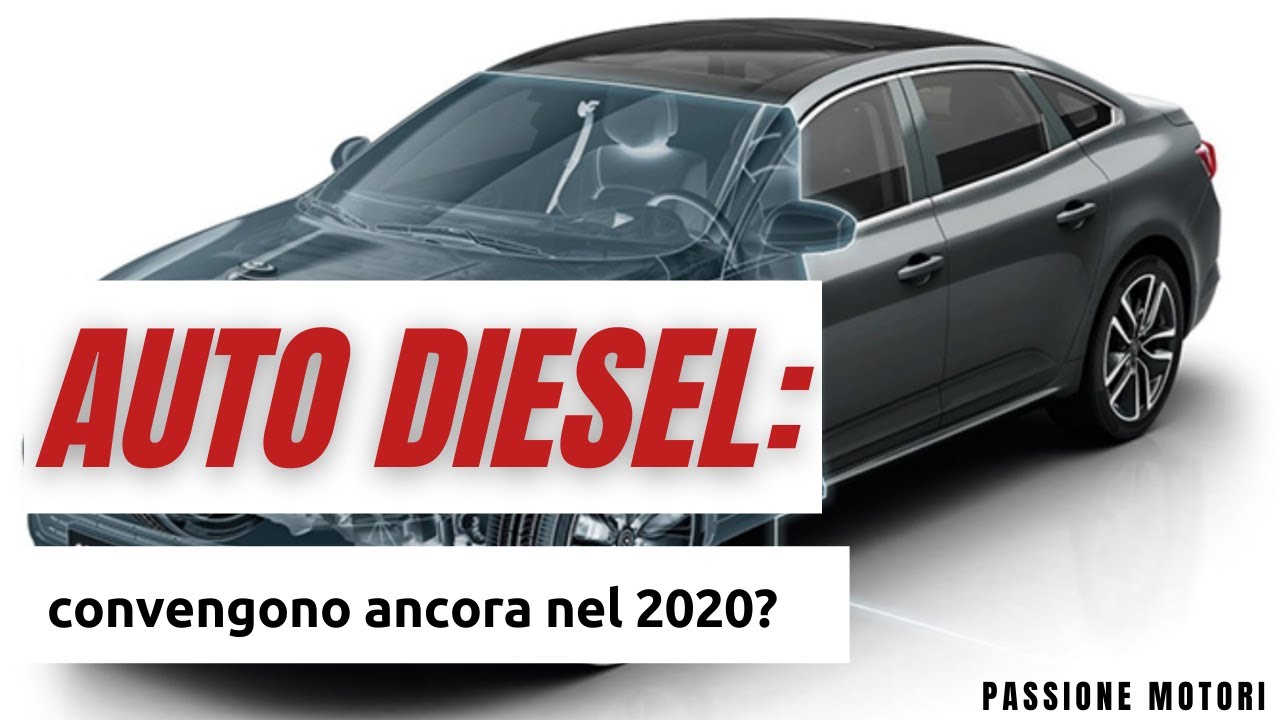 Conviene Comprare Auto Diesel Nel 2020