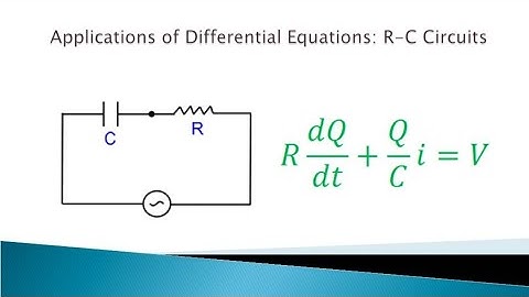 Applications of Differential Equations  R C Circuits