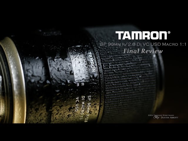 Tamron SP 90mm f/2.8 Di Macro 1:1 VC USD Final Review | Finally There?