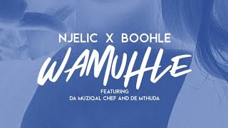 Njelic x Boohle - Wamuhle (instrumental)