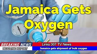 Jamaican Hospitals Get Well Needed Oxygen