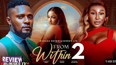 FROM WITHIN - NIGERIAN MOVIE REVIEW / PEARL WATS MAURICE SAM SOPHIA ALAKIJA / LATEST 2025 NOLLYWOOD