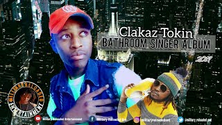 Clakaz Tokin - Mhamha (Bathroom Singer Album) August 2019