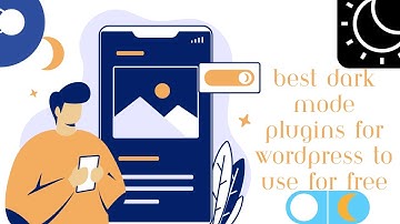 Best Dark Mode Plugins For WordPress To Use For Free