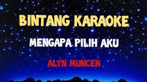 Karaoke mengapa pilih aku elyn muncen original