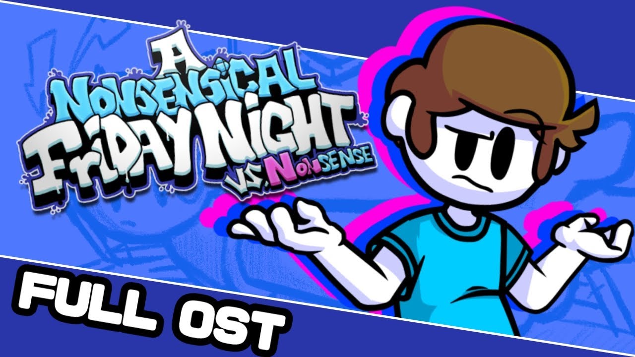 A NONSENSICAL FRIDAY NIGHT(VS Nonsense) FULL OST! (Friday Night Funkin'/FNF MOD/FULL ALBUM)