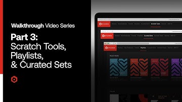 Walkthrough Part 3: Scratch Tools, Playlists, & Curated Sets