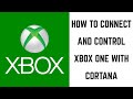How to Connect and Control Xbox One with Cortana