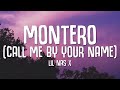 Lil Nas X - MONTERO (Call Me By Your Name) LYRICS