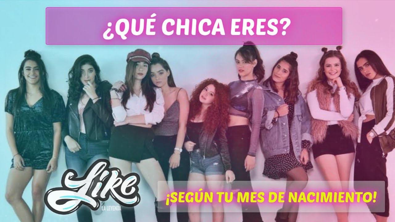 ¿Qué chica de Like la leyenda eres? - Según tu mes de nacimiento  ¡ADELANTE FANS!