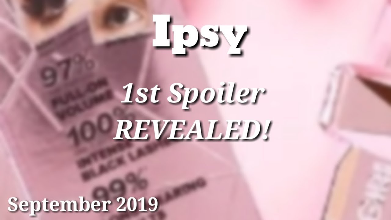 Ipsy September 2019 1st Spoiler Revealed!
