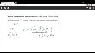 Finding a polynomial of a given degree with given zeros - complex zeros