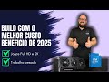 O melhor custo-benefício pra 2025! Essa é a build que a gente montaria HOJE!