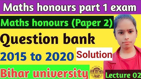 Bihar university question bank solution||Maths honours part 1||Paper 2 solution||Lecture 02||BRABU