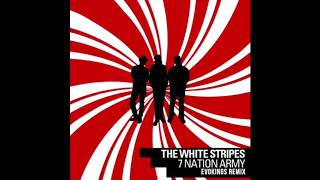 7 Nation Army (Evokings Remix)