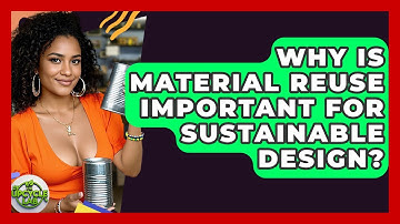 Why Is Material Reuse Important for Sustainable Design? - The Upcycle Lab