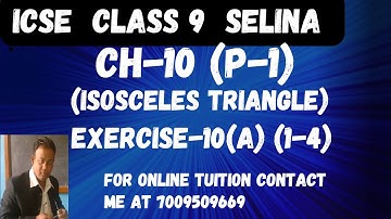ICSE Class 9 Maths || Selina Concise Ch-10 || Isosceles Triangles || Ex-10(A) Q. 1-4