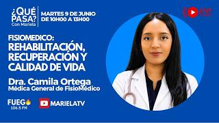 ¿Qué Pasa? con Mariela: Fisiomédico: rehabilitación, recuperación y calidad de vida