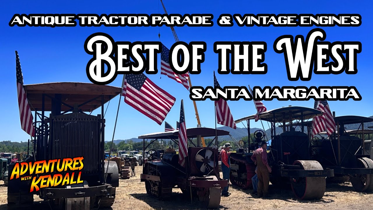 Antique Tractor Parade & Vintage Engines - Best of the West, Santa Margarita
