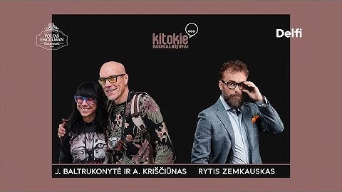„Kitokie pasikalbėjimai“ su Jurga Baltrukonyte ir Algiu Kriščiūnu