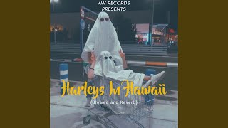 Harleys In Hawaii (Slowed and Reverb)
