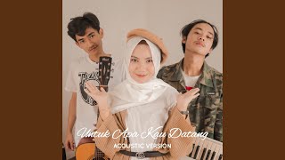 Untuk Apa Kau Datang (Acoustic Version)