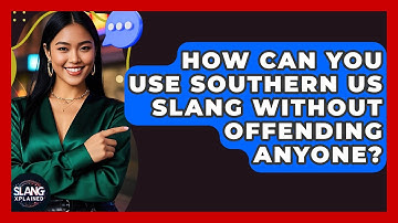 How Can You Use Southern US Slang Without Offending Anyone? - SlangXplained
