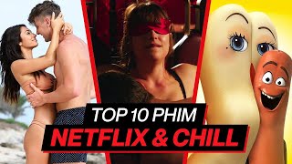 Top 10 phim NETFLIX & CHILL