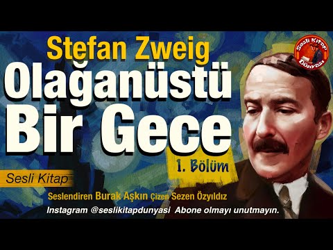 ZWEIG - Olağanüstü Bir Gece - Sesli Kitap 1. Bölüm