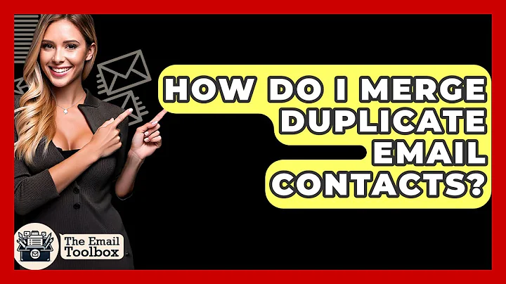 How Do I Merge Duplicate Email Contacts? - TheEmailToolbox.com