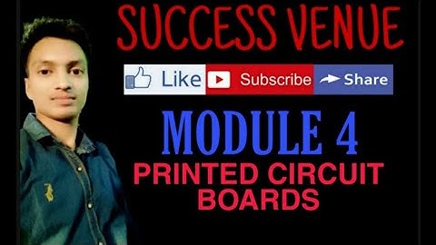 AME MODULE 4 CHAPTER 4 (PRINTED CIRCUIT BOARDS)