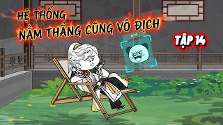 Tập 14 || Hệ Thống Nằm Thẳng Cũng Vô Địch; Lười Nhưng Vẫn Mạnh Nhất  || Sub Anime