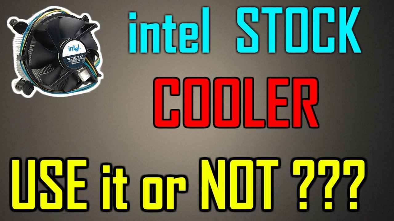 Intel Stock Cooler Should You Use it ? [HINDI] YouTube