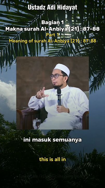 Makna Q.S. Al-Anbiya [21] : 87-88 - Ustadz Adi Hidayat | Bagian 1