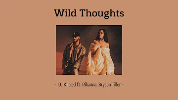 Wild Thoughts - DJ Khaled ft. Rihanna, Bryson Tiller  แปลไทย [LYRICS/THAISUB]