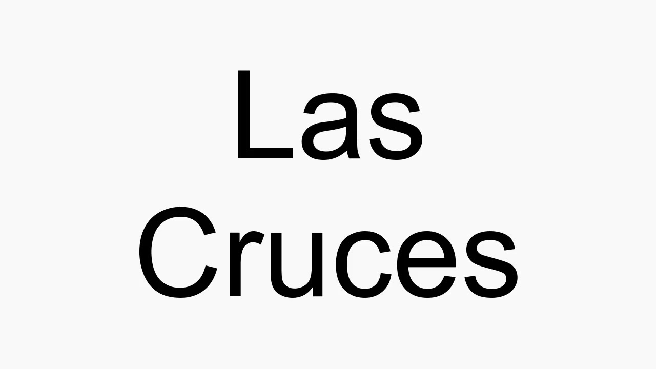 How to pronounce Las Cruces YouTube
