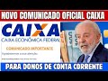 NOVO COMUNICADO DA CAIXA ECONÔMICA FEDERAL PARA ESTES DONOS DE CONTA CORRENTE CPF 1,2,3,4,5,6,7,8