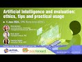 Artificial Intelligence and evaluation: ethics, tips and practical usage