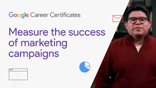Measure the success of marketing campaigns | Google Digital Marketing & E-commerce Certificate