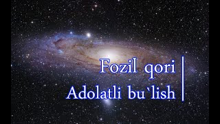 Fozil qori -  Adolatli bu'lish Фозил кори адолатли болиш