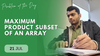 POTD- 21/07/2024 | Maximum product subset of an array | Problem of the Day | GeeksforGeeks