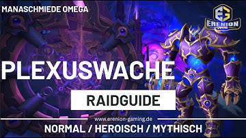 Raidguide: Die Plexuswache (Normal/Heroisch/Mythisch) | Manaschmiede: Omega | The War Within
