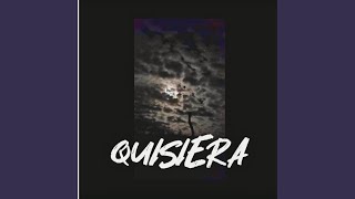 quisiera