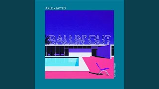 AKLO×JAY'ED - Ballin' Out